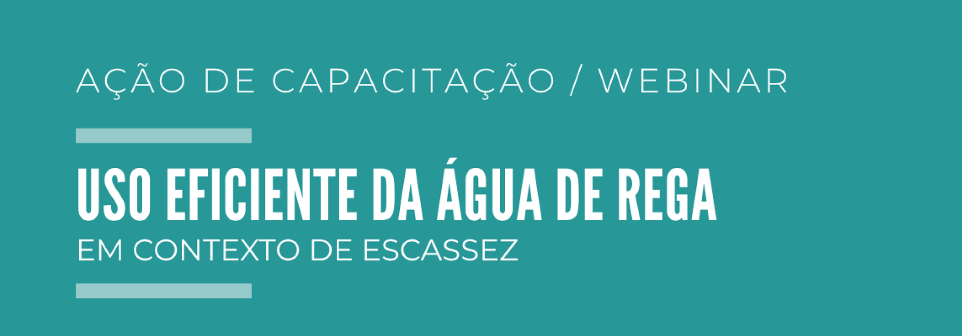 Ação de capacitação: Uso eficiente da água de rega em contexto de escassez