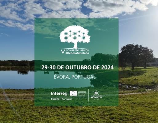 V Congresso Ibérico da Dehesa e do Montado: um futuro sustentável em debate
